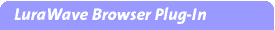 LuraWave Browser PlugIn